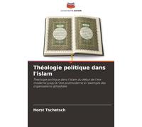 Théologie politique dans l'islam: Théologie politique dans l'islam du début de l'ère moderne jusqu'à l'ère postmoderne à l'exemple des organisations djihadistes