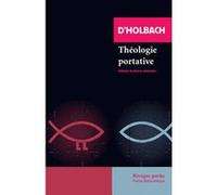 Théologie portative Paul Henri Dietrich baron d' Holbach (Auteur), Lidia Breda (Collection dirigée par), Jacqueline Guiramand (Illustration), Raoul Vaneigem (Préface)