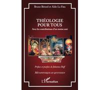 Théologie pour tous: Avec les contributions d’un moine ami