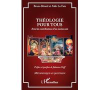 Théologie pour tous: Avec les contributions d’un moine ami