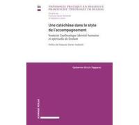 Théologie Pratique En Dialogue Tome 66 - Une Catéchèse Dans Le Style De L'accompagnement - Soutenir L'authentique Identité Humaine Et Spirituelle De L'enfant