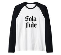 Théologie réformée Sola Fide Faith Alone Design chrétien Manche Raglan