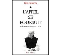 Théologie Spirituelle - Tome 2, L'appel Se Poursuit