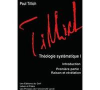Theologie systematique - tome 1 Paul Tillich (Auteur), André Gounelle (Auteur)