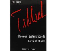 Théologie systématique: Tome 4: La vie et l'esprit