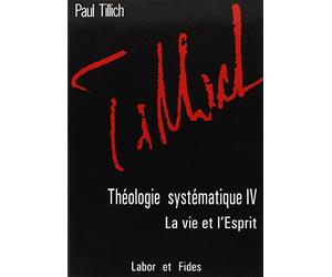 Théologie systématique: Tome 4: La vie et l'esprit