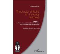 Théologie trinitaire en instance africaine Tome 2 – Le Kambonou comme rationalité africaine