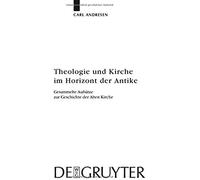 Theologie Und Kirche Im Horizont Der Antike
