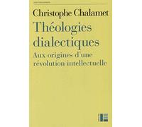 Théologies dialectiques: Aux origines d'une révolution intellectuelle