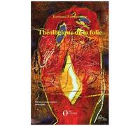 Théologique De La Folie - Tome 1, Saisissement