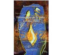 Théologique de la folie (Tome 2) Bernard Forthomme (Auteur)