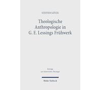 Theologische Anthropologie in G. E. Lessings Fruhwerk