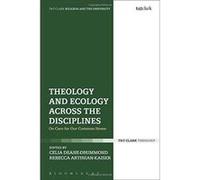 Theology and Ecology Across the Disciplines: On Care for Our Common Home (Religion and the University) - [Version Originale] Inconnu (Auteur)