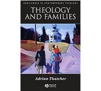 Theology And Families, Challenges in Contemporary Theology Adrian Thatcher (Auteur)