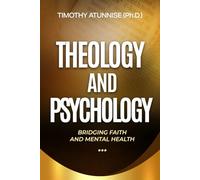 Theology and Psychology: Bridging Faith and Mental Health