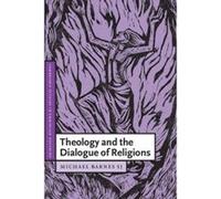 Theology and the Dialogue of Religions, Cambridge Studies in Christian Doctrine, 8 Michael Barnes (Auteur)