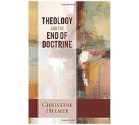 Theology And The End Of Doctrine