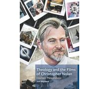 Theology and the Films of Christopher Nolan: Cinematic Transcendence