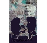 Theology and the Political: The New Debate, sic v