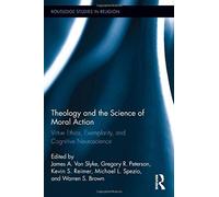 Theology And The Science Of Moral Action