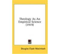 Theology as an Empirical Science (1919) MacIntosh, Douglas Clyde (Auteur)