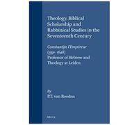 Theology, Biblical Scholarship And Rabbinical Studies In The Seventeenth Century