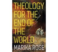 Theology for the End of the World