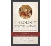Theology For The Layman (Based On The Summa Theologiae For The Holy Name Society)