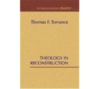 Theology in Reconstruction Torrance, Thomas F. (Auteur)