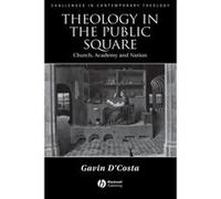 Theology in the Public Square, Challenges in Contemporary Theology Gavin D'Costa (Auteur)