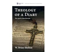 Theology of a Diary: The 1949 St. Louis Exorcism