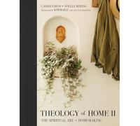 Theology of Home: The Spiritual Art of Homemaking