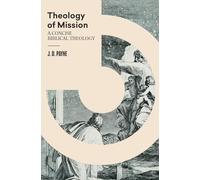 Theology of Mission: A Concise Biblical Theology
