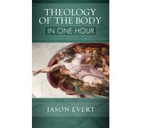 Theology of the Body in One Hour