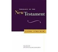 Theology of the New Testament Georg Strecker (Auteur)