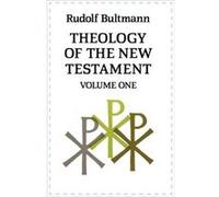 Theology of the New Testament: Volume One: v. 1 Bultmann, Rudolf (Auteur)