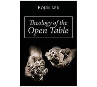 Theology Of The Open Table