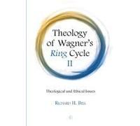 Theology Of Wagner's Ring Cycle Ii