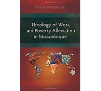 Theology Of Work And Poverty Alleviation In Mozambique