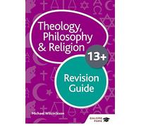 Theology Philosophy and Religion for 13+ Revision Guide
