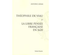 Théophile de Viau et la libre pensée française en 1620