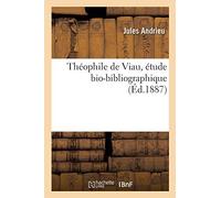 Théophile De Viau, Étude Bio-Bibliographique