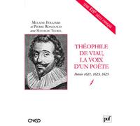 Théophile De Viau, La Voix D'un Poète - Poésies 1621, 1623, 1625