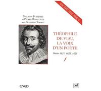 Théophile De Viau, La Voix D'un Poète - Poésies 1621, 1623, 1625