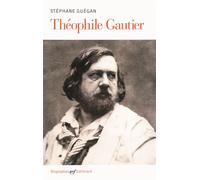 Théophile Gautier - Stéphane Guégan - Gallimard - broché - Essai