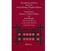 Theophrastus Of Eresus, Commentary Volume 3.1: Sources On Physics (Texts 137-223)