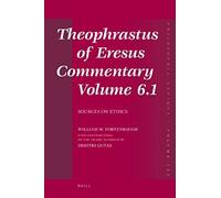 Theophrastus Of Eresus Commentary Volume 6.1