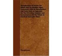 Theophrastus of Eresus on Winds and on Weather Signs - Translated, with an Introduction and Notes and an Appendix on the Direction, Number and Nomencl Theophrastus (Auteur)