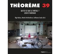 Théorème 39. Qu'est-ce que le virtuel ? Lieux d'ancrage - Macha Ovtchinnikova - Presses De La Sorbonne Nouvelle - broché - Revue