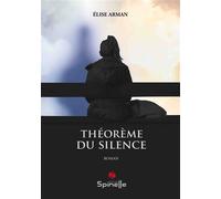 Théorème du silence - Élise Arman - Spinelle Eds - broché - Roman